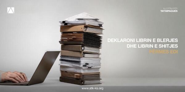 Njoftim për Tatimpagues – Deklarimi elektronik i Librit të Blerjes dhe Librit të Shitjes